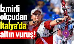 İzmirli okçudan İtalya'da altın vuruş!