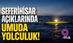 Seferihisar açıklarında umuda yolculuk!