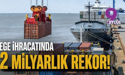 Ege ihracatında 2 milyarlık rekor!