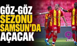 Göz-Göz sezonu Samsun'da açacak