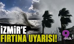 İzmir'e fırtına uyarısı!