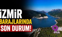 İzmir'in barajlarında son durum! İZSU İzmir baraj doluluk oranlarını paylaştı! 20 Ağustos 2026 baraj doluluk oranları