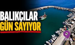 Balıkçılar gün sayıyor