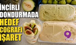 İncirli dondurmada hedef coğrafi işaret