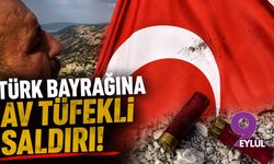 Türk bayrağına av tüfekli saldırı!