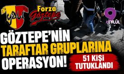 Göztepe'nin taraftar gruplarına operasyon! 51 kişi tutuklandı