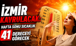 İzmir kavrulacak: Hafta sonu sıcaklık 41 dereceyi görecek