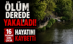 Ölüm derede yakaladı: 16 yaşındaki İbrahim hayatını kaybetti