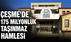Çeşme’de 175 milyonluk taşınmaz hamlesi