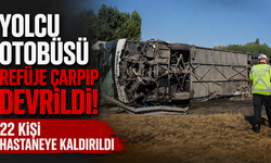 Yolcu otobüsü refüje çarpıp devrildi: 22 kişi hastaneye kaldırıldı