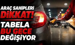 Araç sahipleri dikkat: Tabela bu gece değişiyor