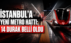 İstanbul'a Yeni Metro Hattı: 14 Durak Belli Oldu