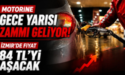 Motorine gece yarısı zammı geliyor: İzmir’de fiyat 84 TL’yi aşacak