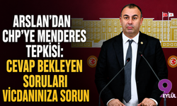 Arslan’dan CHP’ye Menderes tepkisi: Cevap bekleyen soruları vicdanınıza sorun