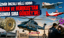 İzmir’den KAAN’a güç: Milli uçakların kalbi yerli teknolojiyle atıyor