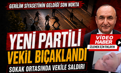 Siyaset dünyasını sarsan saldırı: YENİ Partili vekil bıçaklandı
