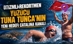 Otizmli rekortmen yüzücü Tuna Tunca’nın yeni hedefi Catalina Kanalı