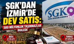 SGK’dan İzmir’de yarım milyarlık satış: Buca ve Torbalı’daki taşınmazlar ihalede