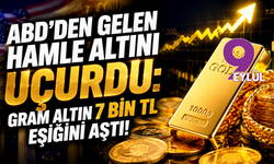 ABD'den gelen hamle altını uçurdu: Gram altın 7 bin TL eşiğini aştı!