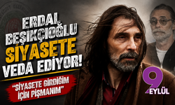 Erdal Beşikçioğlu siyasete veda ediyor: "Siyasete girdiğim için pişmanım"