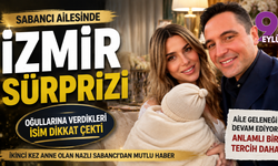 Sabancıların İzmir bağlantılı mutluluğu: Yeni bebeğin adı dikkat çekti