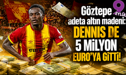 Göztepe’nin altın madeni: Dennis 5 milyon euroya gidiyor!
