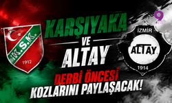 Karşıyaka ve Altay derbi öncesi özel maçta kozlarını paylaşacak