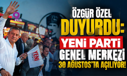 Özgür Özel duyurdu: YENİ Parti Genel Merkezi 30 Ağustos’ta açılıyor!