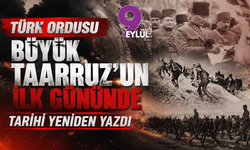 Türk ordusu Büyük Taarruz’un ilk gününde tarihi yeniden yazdı! İşte 26 Ağustos 1922’de yaşananlar...