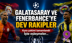 Galatasaray ve Fenerbahçe'nin, Şampiyonlar Ligi rakipleri belli oldu