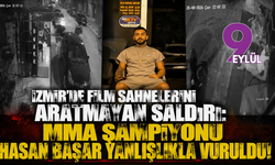 İzmir’de film sahnelerini aratmayan saldırı: MMA şampiyonu Hasan Başar yanlışlıkla vuruldu!