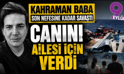 Eşi ve çocuğunu kurtardı, kendisi dönemedi