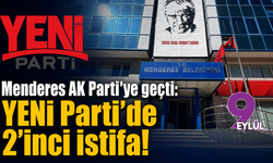 Menderes AK Parti’ye geçti: YENİ Parti’de 2’inci istifa!