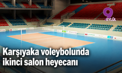 Karşıyaka voleybolunda ikinci salon heyecanı