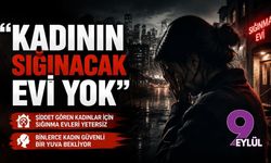 Kadının sığınacak evi yok