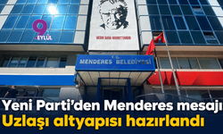 Yeni Parti’den Menderes mesajı: Uzlaşı altyapısı hazırlandı