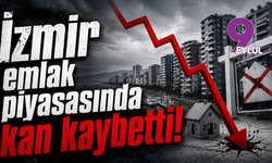 İzmir Emlak Piyasasında Kan Kaybetti!