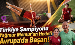 Türkiye Şampiyonu Yağmur Memur'un Hedefi Avrupa'da Başarı!