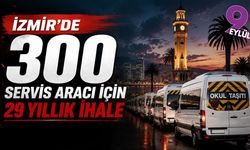İzmir’de 300 servis aracı için 29 yıllık ihale süreci başlıyor