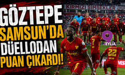 Göztepe Samsun’da düellodan puan çıkardı