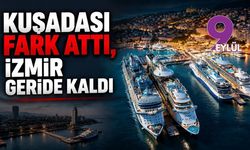 Kuşadası fark attı, İzmir geride kaldı