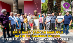 'İzmir Baba' Sancar Maruflu saygı ve özlemle anıldı: İzmir'e iyilik, vefa heykeli yakışır
