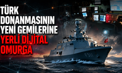 Türk Donanmasının Yeni Gemilerine Yerli Dijital Omurga