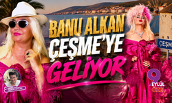 Banu Alkan Çeşme'ye geliyor