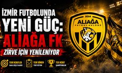 İzmir Futbolunda Yeni Güç: Aliağa FK Zirve İçin Yenileniyor