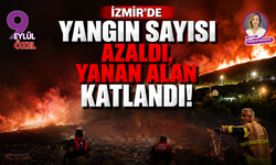 İzmir'de yangın sayısı azaldı, yanan alan katlandı!