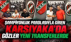 Şampiyonluk parolasıyla sezona giren Karşıyaka'da gözler yeni transferlerde