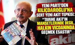 YENİ Parti’den Kılıçdaroğlu’na sert Yeni Akit tepkisi