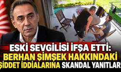 Eski sevgilisi ifşa etti: Berhan Şimşek hakkındaki şiddet iddialarına skandal yanıtlar!