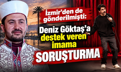 İzmir’den de gönderilmişti: Deniz Göktaş’a destek veren imama soruşturma